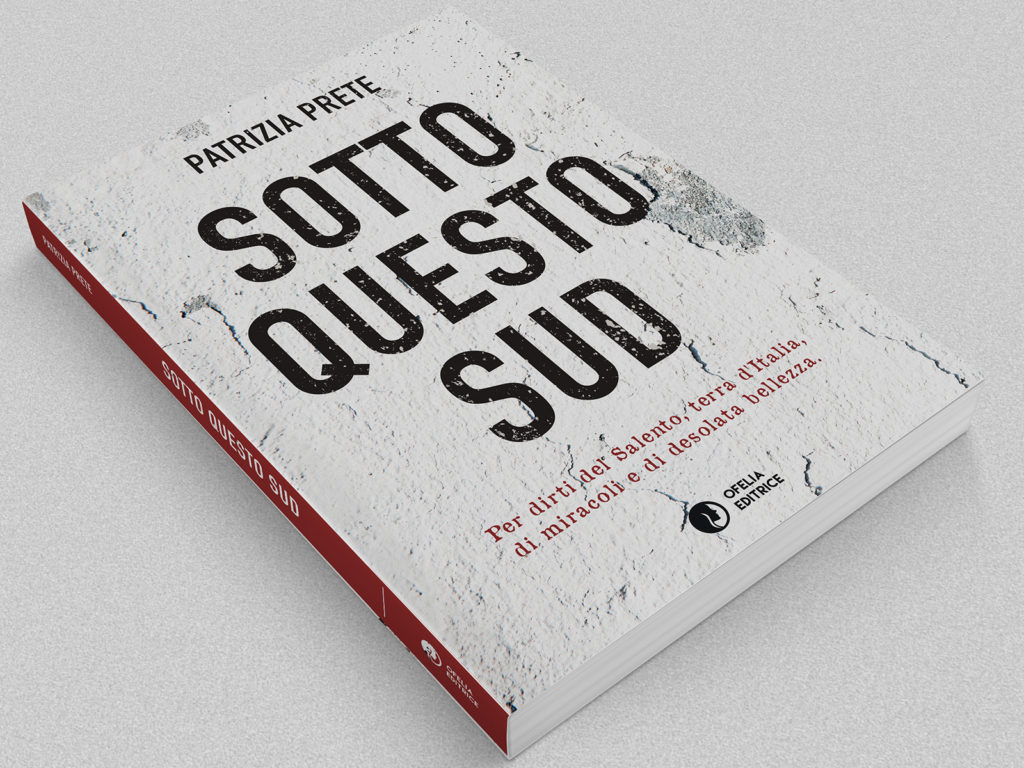 Sotto Questo Sud, di Patrizia Prete