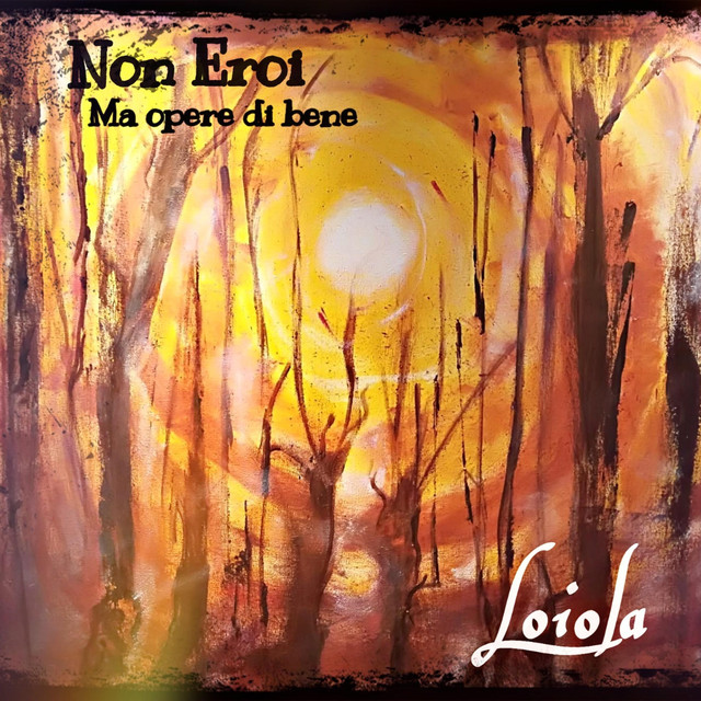 La copertina di "Non eroi ma opere di bene" dei Loiola